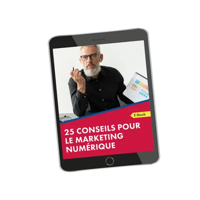 25 CONSEILS POUR LE MARKETING NUMÉRIQUE